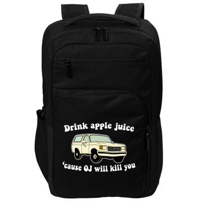 Drink Apple Juice Cause OJ Will Kill You Funny Impact Tech Backpack
