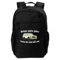 Drink Apple Juice Cause OJ Will Kill You Funny Backpack
