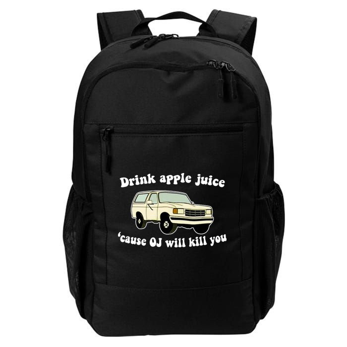 Drink Apple Juice Cause OJ Will Kill You Funny Backpack