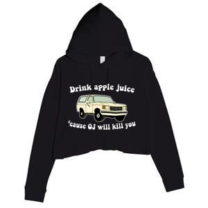 Drink Apple Juice Cause OJ Will Kill You Funny Crop Fleece Hoodie