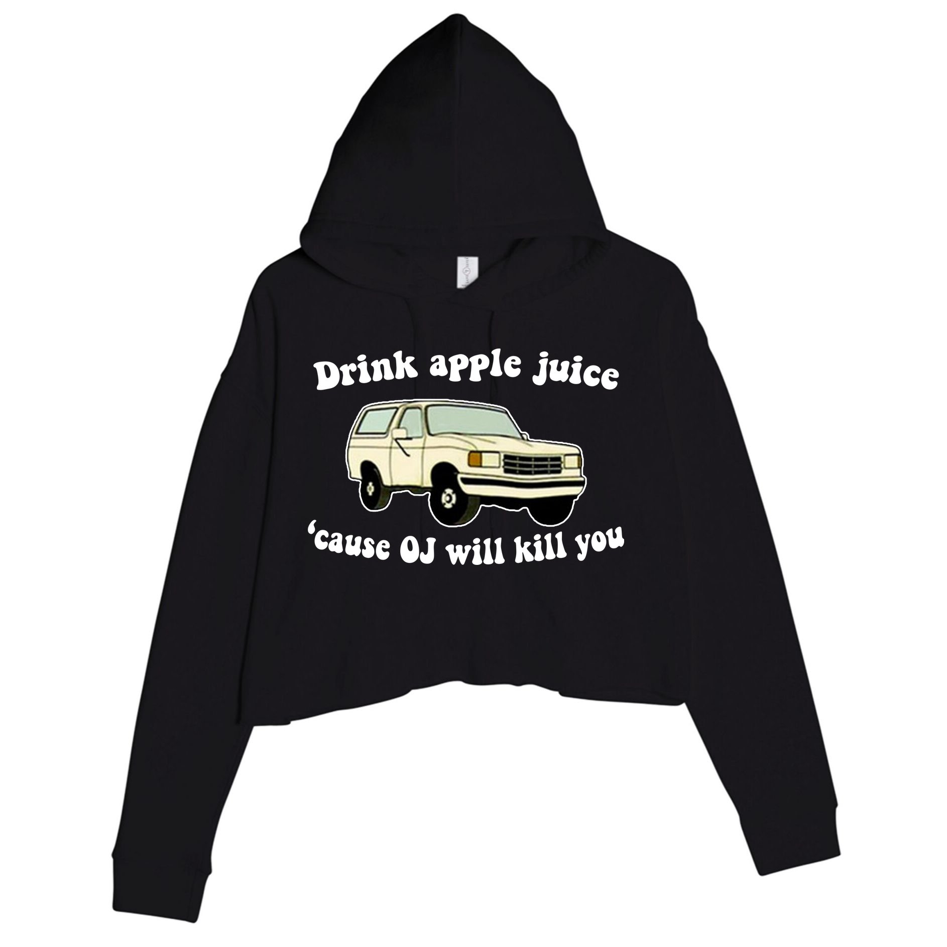 Drink Apple Juice Cause OJ Will Kill You Funny Crop Fleece Hoodie