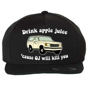 Drink Apple Juice Cause OJ Will Kill You Funny Wool Snapback Cap