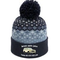 Drink Apple Juice Cause OJ Will Kill You Funny The Baniff Cuffed Pom Beanie