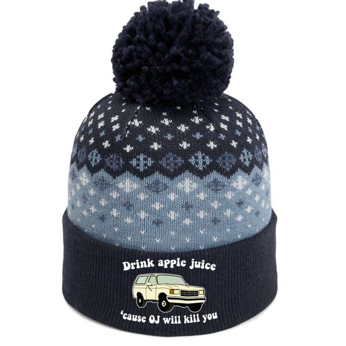 Drink Apple Juice Cause OJ Will Kill You Funny The Baniff Cuffed Pom Beanie