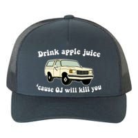 Drink Apple Juice Cause OJ Will Kill You Funny Yupoong Adult 5-Panel Trucker Hat