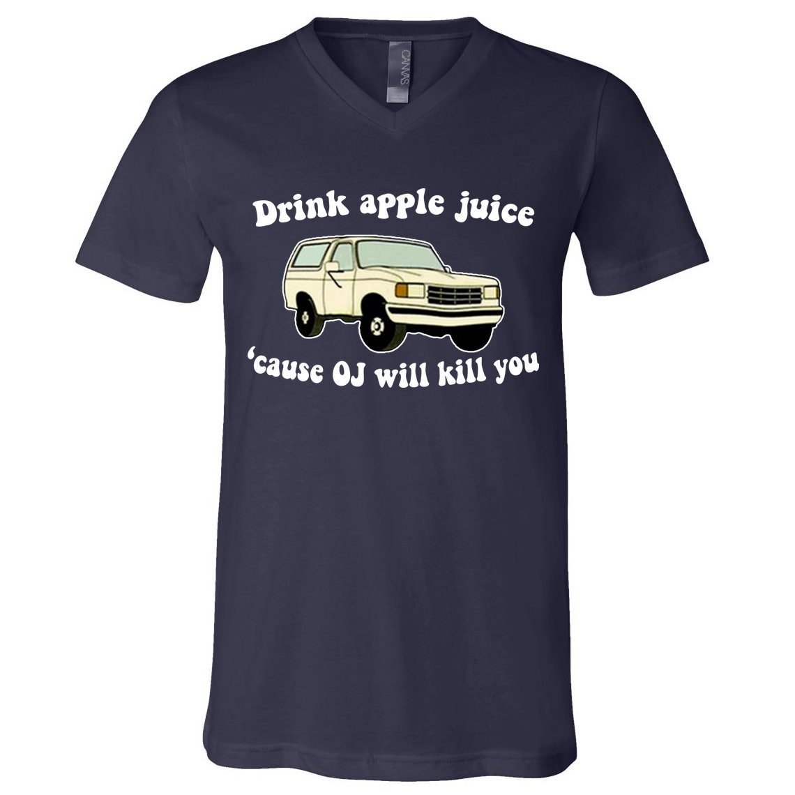 Drink Apple Juice Cause OJ Will Kill You Funny V-Neck T-Shirt