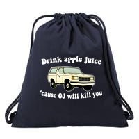 Drink Apple Juice Cause OJ Will Kill You Funny Drawstring Bag