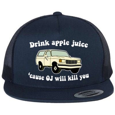 Drink Apple Juice Cause OJ Will Kill You Funny Flatbill Hat