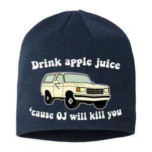 Drink Apple Juice Cause OJ Will Kill You Funny Sustainable Beanie