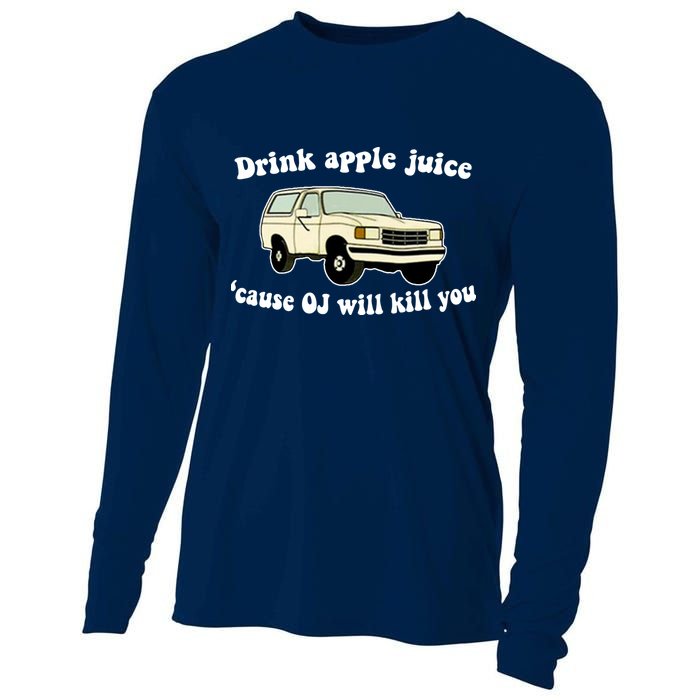 Drink Apple Juice Cause OJ Will Kill You Funny Cooling Performance Long Sleeve Crew