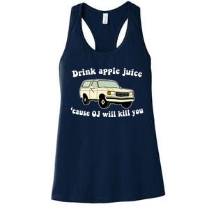 Drink Apple Juice Cause OJ Will Kill You Funny Women's Racerback Tank