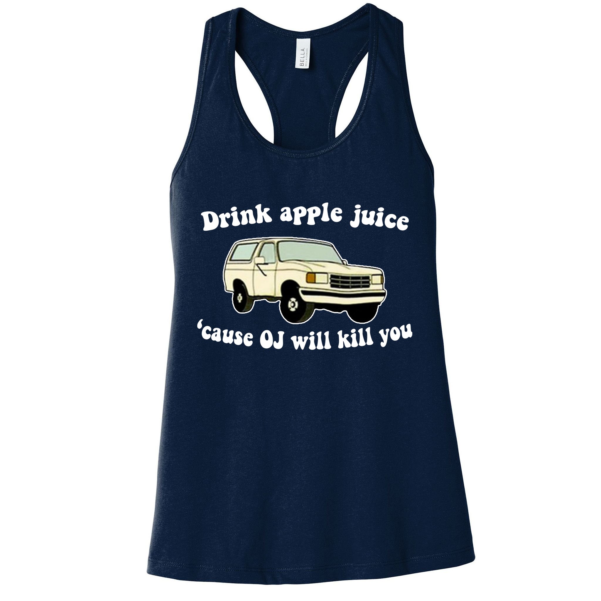 Drink Apple Juice Cause OJ Will Kill You Funny Womens Tank Top