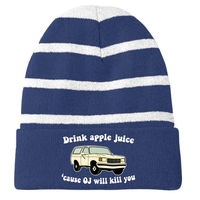 Drink Apple Juice Cause OJ Will Kill You Funny Striped Beanie with Solid Band