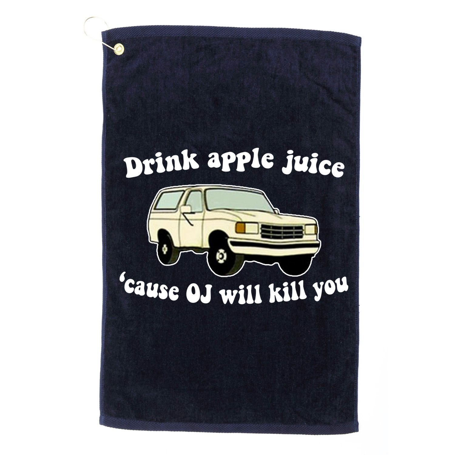 Drink Apple Juice Cause OJ Will Kill You Funny Golf Towel