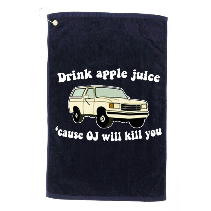 Drink Apple Juice Cause OJ Will Kill You Funny Golf Towel