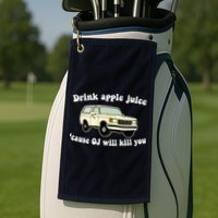Drink Apple Juice Cause OJ Will Kill You Funny Golf Towel