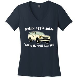 Drink Apple Juice Cause OJ Will Kill You Funny Women's V-Neck T-Shirt