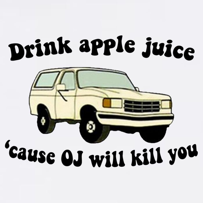 Drink Apple Juice Cause OJ Will Kill You Funny Garment-Dyed Sweatshirt