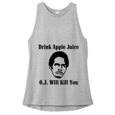 Drink Apple Juice Oj Simpson Will Kill You Ladies PosiCharge Tri-Blend Wicking Tank