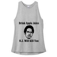 Drink Apple Juice Oj Simpson Will Kill You Ladies PosiCharge Tri-Blend Wicking Tank