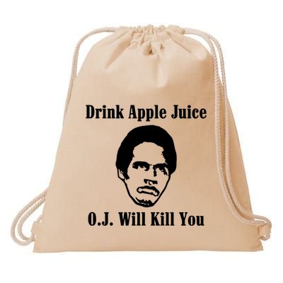 Drink Apple Juice Oj Simpson Will Kill You Drawstring Bag