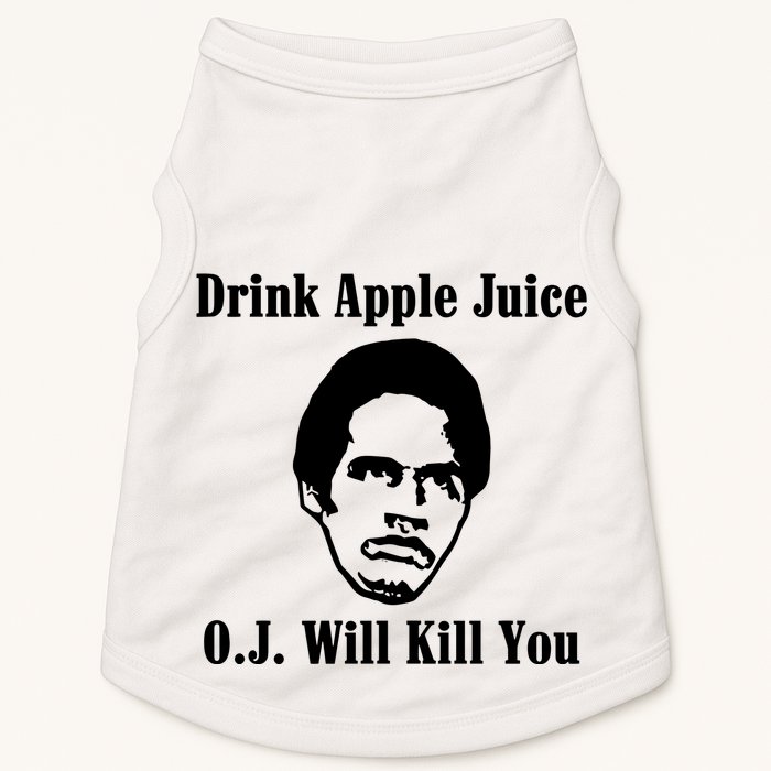 Drink Apple Juice Oj Simpson Will Kill You Doggie Tank