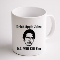 Drink Apple Juice Oj Simpson Will Kill You Mug