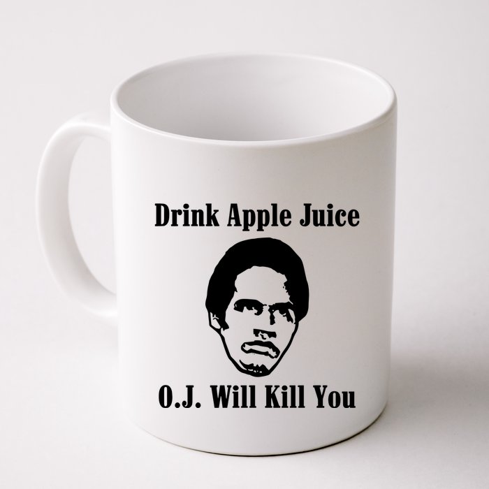 Drink Apple Juice Oj Simpson Will Kill You Mug