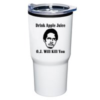 Drink Apple Juice Oj Simpson Will Kill You Tumbler