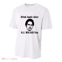 Drink Apple Juice Oj Simpson Will Kill You Youth Performance Sprint T-Shirt