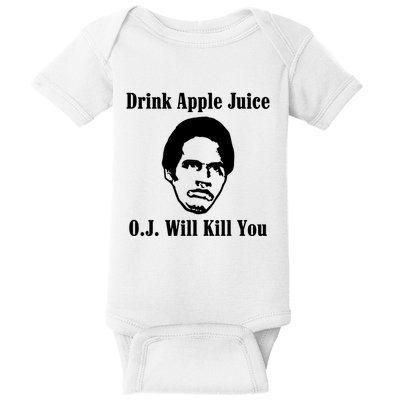 Drink Apple Juice Oj Simpson Will Kill You Baby Bodysuit