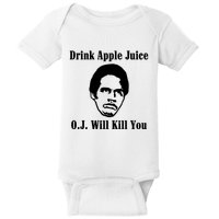 Drink Apple Juice Oj Simpson Will Kill You Baby Bodysuit