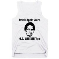 Drink Apple Juice Oj Simpson Will Kill You Tank Top