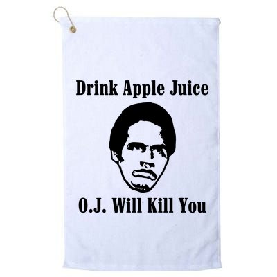 Drink Apple Juice Oj Simpson Will Kill You Golf Towel