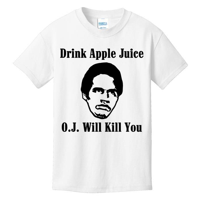 Drink Apple Juice Oj Simpson Will Kill You Kids T-Shirt