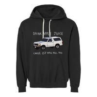 Drink Apple Juice Cause Oj Will Kill You Garment-Dyed Fleece Hoodie