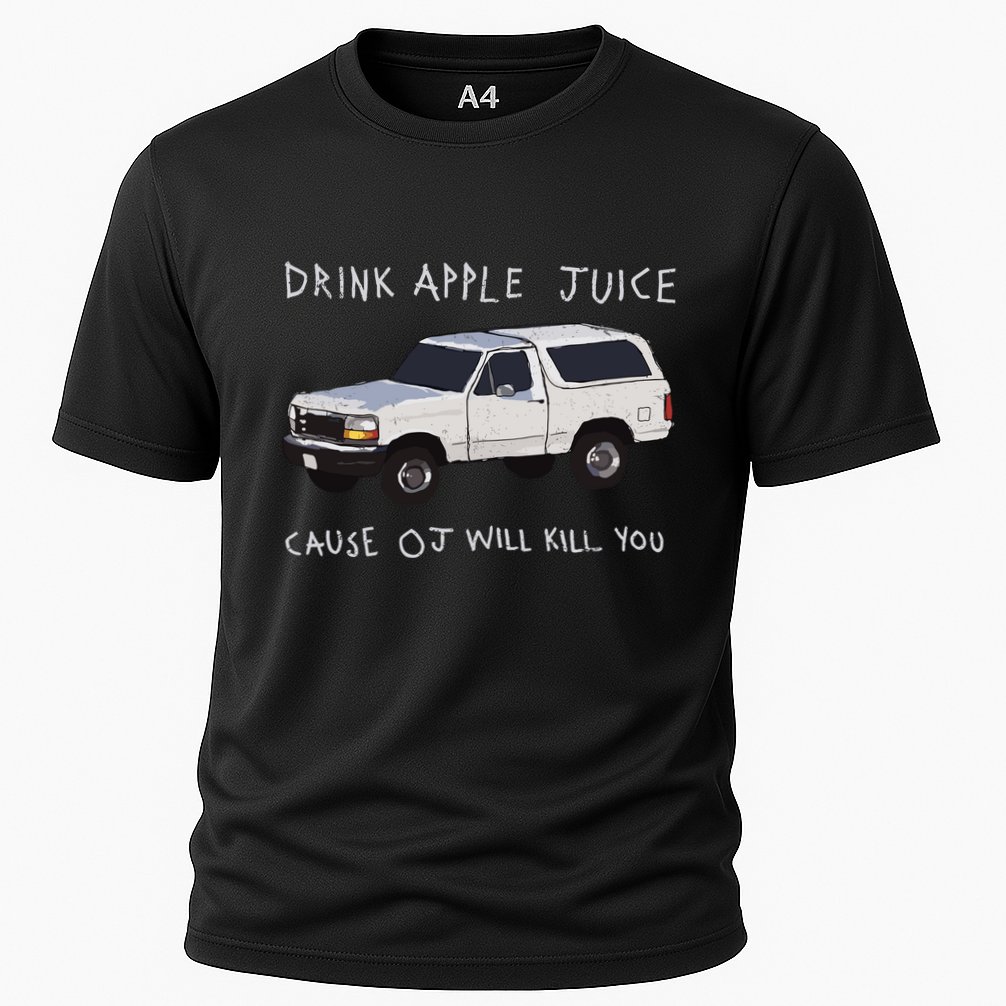 Drink Apple Juice Cause Oj Will Kill You Performance Shirt