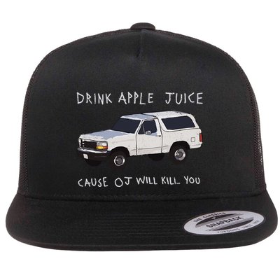 Drink Apple Juice Cause Oj Will Kill You Flatbill Hat