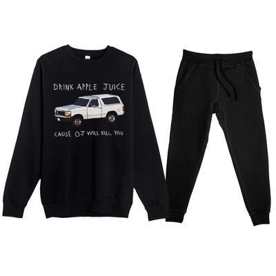 Drink Apple Juice Cause Oj Will Kill You Premium Crewneck Sweatsuit Set