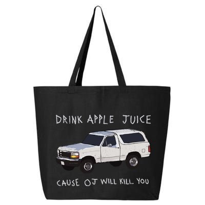 Drink Apple Juice Cause Oj Will Kill You 25L Jumbo Tote