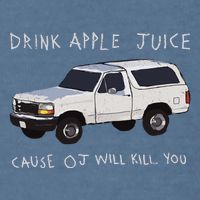 Drink Apple Juice Cause Oj Will Kill You Garment-Dyed Sweatshirt