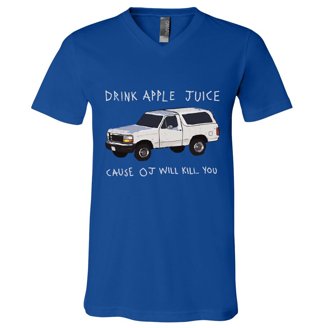 Drink Apple Juice Cause Oj Will Kill You V-Neck T-Shirt
