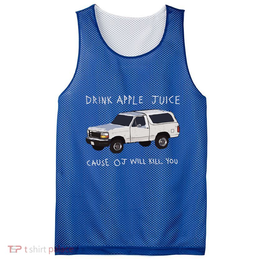 Drink Apple Juice Cause Oj Will Kill You Mesh Reversible Basketball Jersey Tank