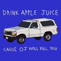 Drink Apple Juice Cause Oj Will Kill You Toddler T-Shirt