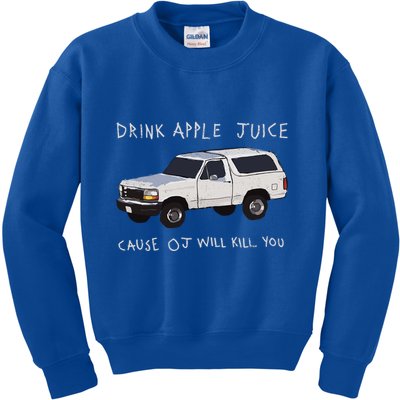 Drink Apple Juice Cause Oj Will Kill You Kids Sweatshirt