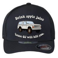 Drink Apple Juice Cause Oj Will Kill You Flexfit Unipanel Trucker Cap