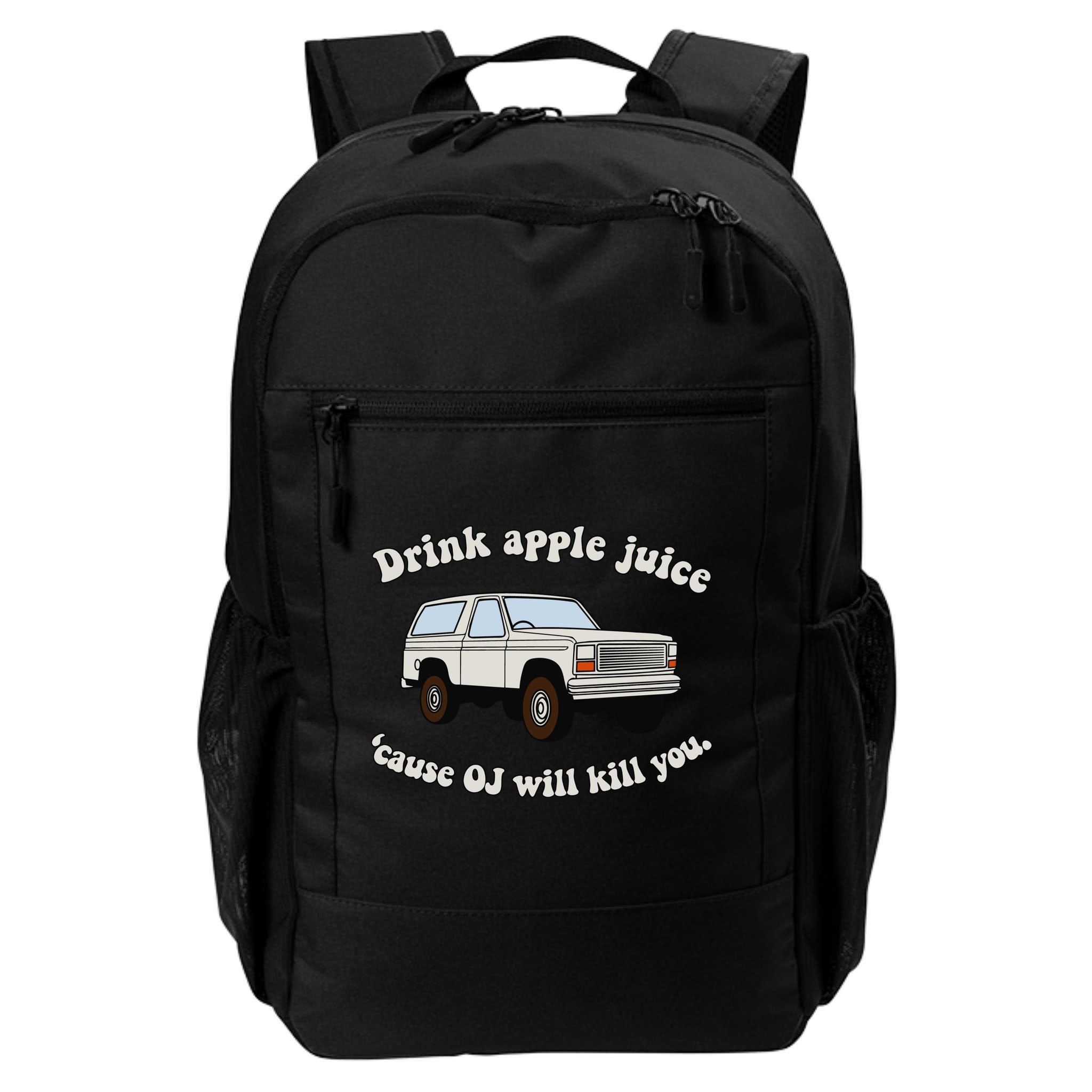 Drink Apple Juice Cause Oj Will Kill You Backpack