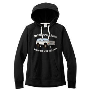 Drink Apple Juice Cause Oj Will Kill You Women's Fleece Hoodie