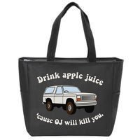 Drink Apple Juice Cause Oj Will Kill You Zip Tote Bag