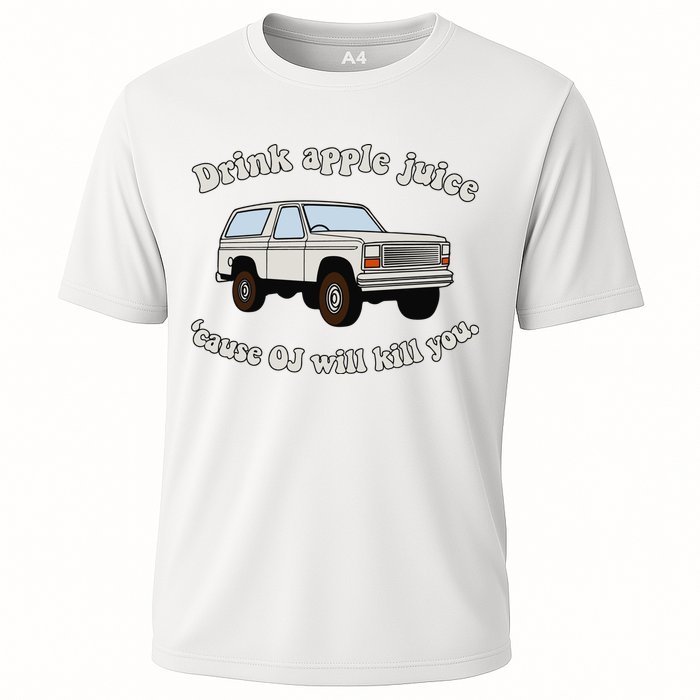 Drink Apple Juice Cause Oj Will Kill You Cooling Performance Crew T-Shirt